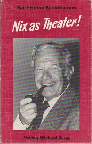 Seller image for Nix as Theater! / Karl-Heinz Kreienbaum for sale by Bcher bei den 7 Bergen