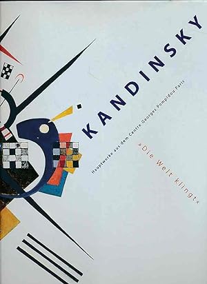 Kandinsky. Hauptwerke aus dem Centre Georges Pompidou Paris. "Die Welt klingt." Kunsthalle Tübing...