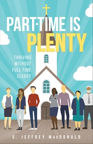 Seller image for Part-Time Is Plenty : Thriving Without Full-Time Clergy for sale by GreatBookPrices
