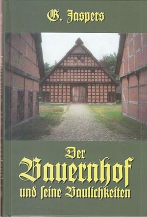 Bild des Verkufers fr Der Bauernhof. Anleitung zur praktischen Anlage und Einrichtung seiner Baulichkeiten. zum Verkauf von Altstadt Antiquariat Goslar