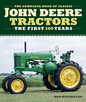 Image du vendeur pour Complete Book of Classic John Deere Tractors : The First 100 Years mis en vente par GreatBookPricesUK