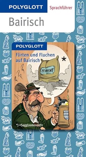 POLYGLOTT Sprachführer Bairisch: Polyglott Sprachführer mit Flirt-Fluch-Flip