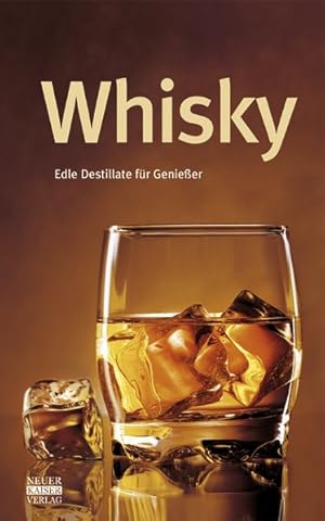 Bild des Verkufers fr Whisky: Edle Destillate fr Genieer zum Verkauf von Gerald Wollermann