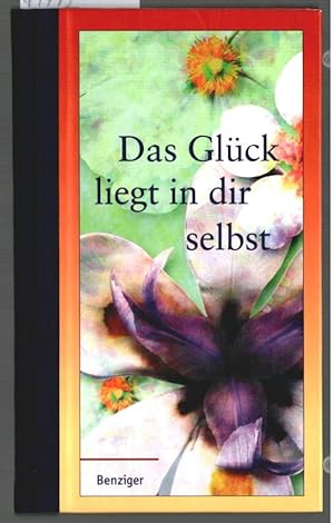 Image du vendeur pour Das Glck liegt in dir selbst : eine literarische Glckssuche. Luise und Rainer Thu. mis en vente par Ralf Bnschen
