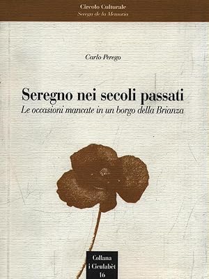 Seller image for Seregno nei secoli passati for sale by Librodifaccia