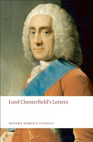 Bild des Verkufers fr Lord Chesterfield's Letters (Oxford World's Classics) by Chesterfield, Lord [Paperback ] zum Verkauf von booksXpress