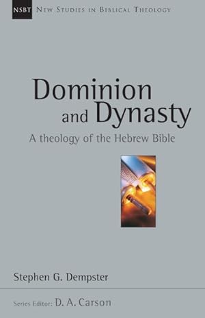 Immagine del venditore per Dominion and Dynasty : A Biblical Theology of the Hebrew Bible venduto da GreatBookPrices