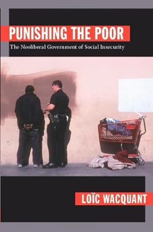 Bild des Verkufers fr Punishing the Poor: The Neoliberal Government of Social Insecurity by Loïc Wacquant [Paperback ] zum Verkauf von booksXpress