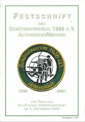 Bild des Verkufers fr Festschrift des Schtzenvereis 1926 e.V. Altenstadt/Hessen 1926 - 2002 zur Feier des 75 Jhrigen Vereinsjubilums am 1. September 2001 zum Verkauf von Versandantiquariat Ottomar Khler