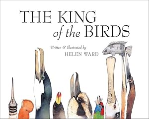 Immagine del venditore per The King of Birds by Helen Ward [Hardcover ] venduto da booksXpress