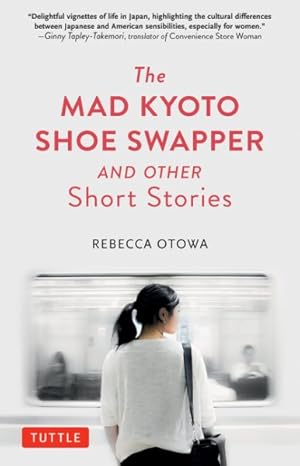 Imagen del vendedor de Mad Kyoto Shoe Swapper and Other Short Stories from Japan a la venta por GreatBookPrices