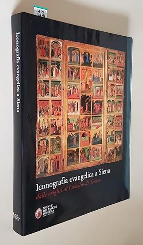 Seller image for ICONOGRAFIA EVANGELICA A SIENA dalle origini al Concilio di Trento for sale by Stampe Antiche e Libri d'Arte BOTTIGELLA