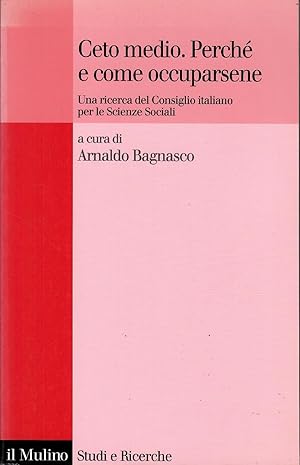 Ceto medio. Perché e come occuparsene. Una ricerca del Consiglio italiano per le Scienze Sociali