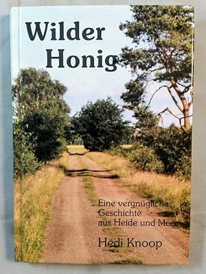 Seller image for Wilder Honig. Eine vergngliche Geschichte aus Heide und Moor. for sale by KULTur-Antiquariat