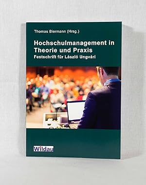 Seller image for Hochschulmanagement in Theorie und Praxis: Festschrift fr Lszl Ungvri. for sale by Versandantiquariat Waffel-Schrder