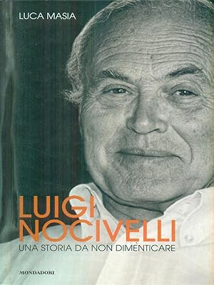 Seller image for Luigi Nocivelli. Una storia da non dimenticare. for sale by Librodifaccia