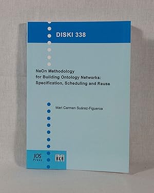 Image du vendeur pour NeOn Methodology for Building Ontology Networks: Specification, Scheduling and Reuse. (= DISKI - Dissertationen zur knstlichen Intelligenz, Vol. 338). mis en vente par Versandantiquariat Waffel-Schrder