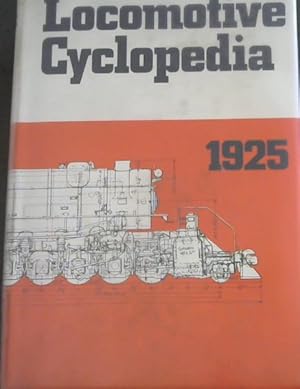 Immagine del venditore per Locomotive Cyclopedia of American Practice: Definitions and typical illustrations of Locomotives, their parts and equipment; descriptions and illustrations of the tools and methods employed in their construction and repair; locomotives built in America for industrial operations and for foreign railroads 1925 venduto da Chapter 1