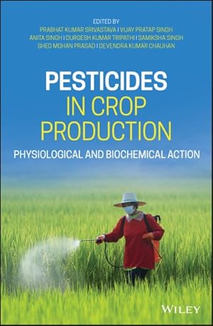 Seller image for Pesticides in Crop Production : Physiological and Biochemical Action for sale by GreatBookPrices