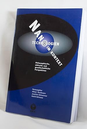 Seller image for Nanotechnologien im Kontext: Philosophische, ethische und gesellschaftliche Perspektiven. for sale by Versandantiquariat Waffel-Schrder