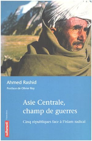 Seller image for Asie centrale champ de guerres : Cinq républiques face à l'Islam radical for sale by librairie philippe arnaiz