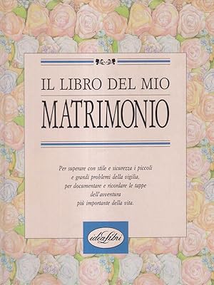 Seller image for Il libro del mio matrimonio for sale by Librodifaccia