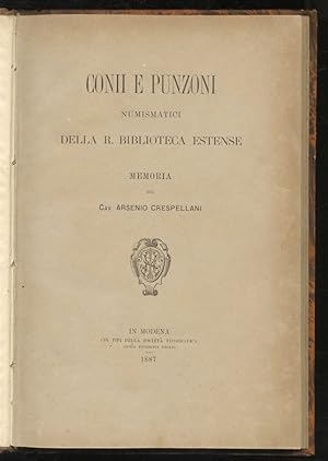 Conii e punzoni numismatici della R. Biblioteca Estense. Memoria del Cav. Arsenio Crespellani.