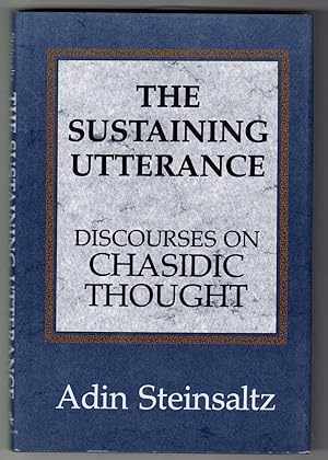 Seller image for The Sustaining Utterance: Discourses on Chasidic Thought for sale by R and R Books