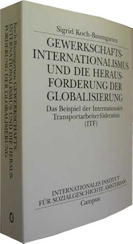 Bild des Verkufers fr Gewerkschaftsinternationalismus und die Herausforderung der Globalisierung. Das Beispiel der Internationalen Transportarbeiterfderation (ITF). zum Verkauf von Rotes Antiquariat