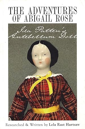 The Adventures of Abigail Rose - Ida Patten's Antebellum Doll