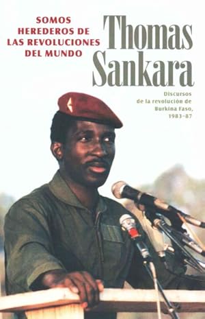 Imagen del vendedor de Somos herederos de las revoluciones del mundo : Discursos de la revolucin de Burkina Faso, 1983-87 -Language: spanish a la venta por GreatBookPrices