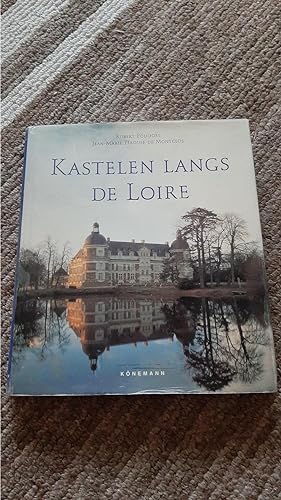 Seller image for Kastelen langs de Loire for sale by Darby Jones