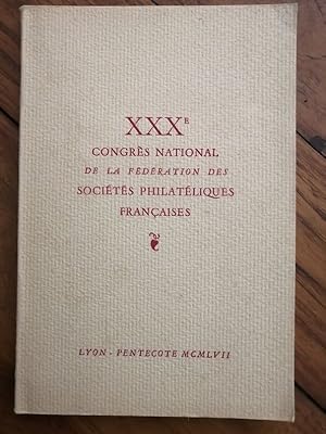 30e congrès de la fédération des sociétés philatéliques francaises Juin 1957 - Plusieurs auteurs ...