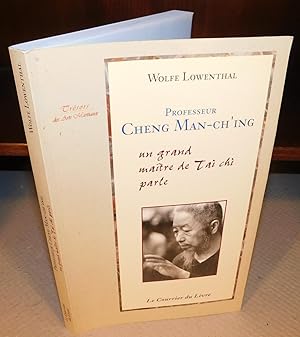 Imagen del vendedor de PROFESSEUR CHENG MAN-CH?ING UN GRAND MAITRE DE TAI CHI PARLE a la venta por Librairie Montral