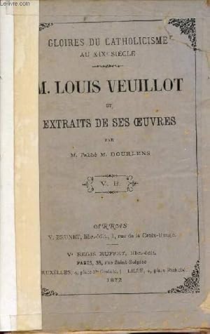 Seller image for M.Louis Veuillot et extraits de ses oeuvres - Collection Gloires du catholicisme au XIXe sicle. for sale by Le-Livre