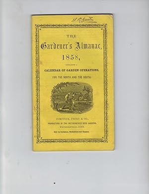 THE GARDENER'S ALMANAC, 1858, CONTAINING A CALENDAR OF GARDEN OPERATIONS, FOR THE NORTH AND THE S...