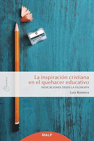 Seller image for La inspiracin cristiana en el quehacer educativo Indicaciones desde la filosofa for sale by Imosver