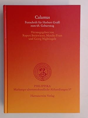 Seller image for Calamus : Festschrift fr Herbert Gral (Grassl) zum 65. Geburtstag. Band 57 aus der Reihe "Philippika". for sale by Wissenschaftliches Antiquariat Zorn