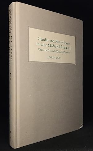 Gender and Petty Crime in Late Medieval England; The Local Courts in Kent, 1460-1560 (Publisher s...