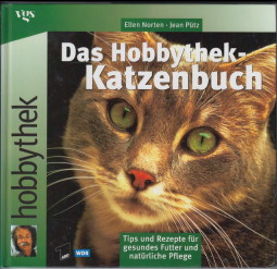 Seller image for Das Hobbythek-Katzenbuch : Tips und Rezepte fr gesundes Futter und natrliche Pflege. Jean Ptz ; Ellen Norten. [WDR] / Hobbythek for sale by Antiquariat ExLibris Erlach Eberhard Ott