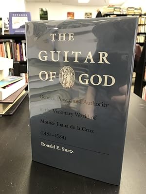 Seller image for The Guitar of God: Gender, Power, and Authority in the Visionary World of Mother Juana de la Cruz (1481-1534) for sale by THE PRINTED GARDEN, ABA, MPIBA