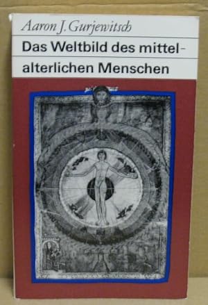 Das Weltbild des mittelalterlichen Menschen. (Fundus-Bücher 55/56/57)