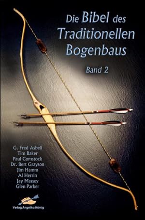 Seller image for Die Bibel des traditionellen Bogenbaus / Die Bibel des traditionellen Bogenbaus, Band 2 - Softcover for sale by BuchWeltWeit Ludwig Meier e.K.