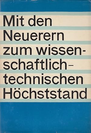 Image du vendeur pour Mit den Neuerern zum wissenschaftlich-technischen Hchststand. Von e. Autorenkollektiv unter Leitung von Joachim Hemmerling mis en vente par Versandantiquariat Nussbaum