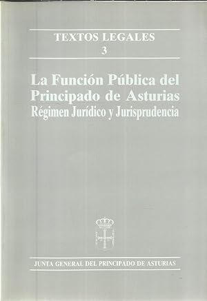 La funcion publica del Principado de Asturias: Regimen juridico y jurisprudencia (Textos legales)