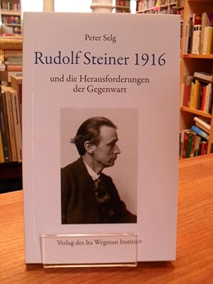 Rudolf Steiner 1916 und die Herausforderungen der Gegenwart,