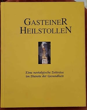 Der Gasteiner Heilstollen: Eine nostalgische Zeitreise anläßlich dem 50-jähri.