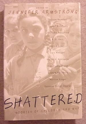 Imagen del vendedor de Shattered: Stories of Children and War a la venta por Book Nook