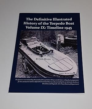 Seller image for The Definitive Illustrated History of the Torpedo Boat - Volume IX: Timeline 1945 - Volume 9 for sale by CURIO