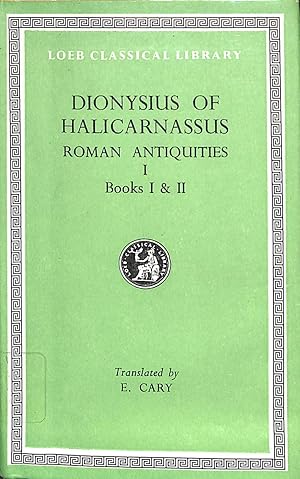 Bild des Verkufers fr The Roman Antiquities of Dionysious of Halicarnassus with an English Translation. Volume I only, Books I and II zum Verkauf von WeBuyBooks